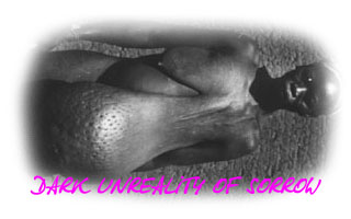 DARK UNREALITY OF SORROW